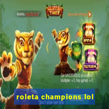 roleta champions lol